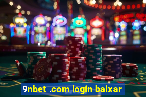 9nbet .com login baixar